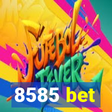 8585 bet